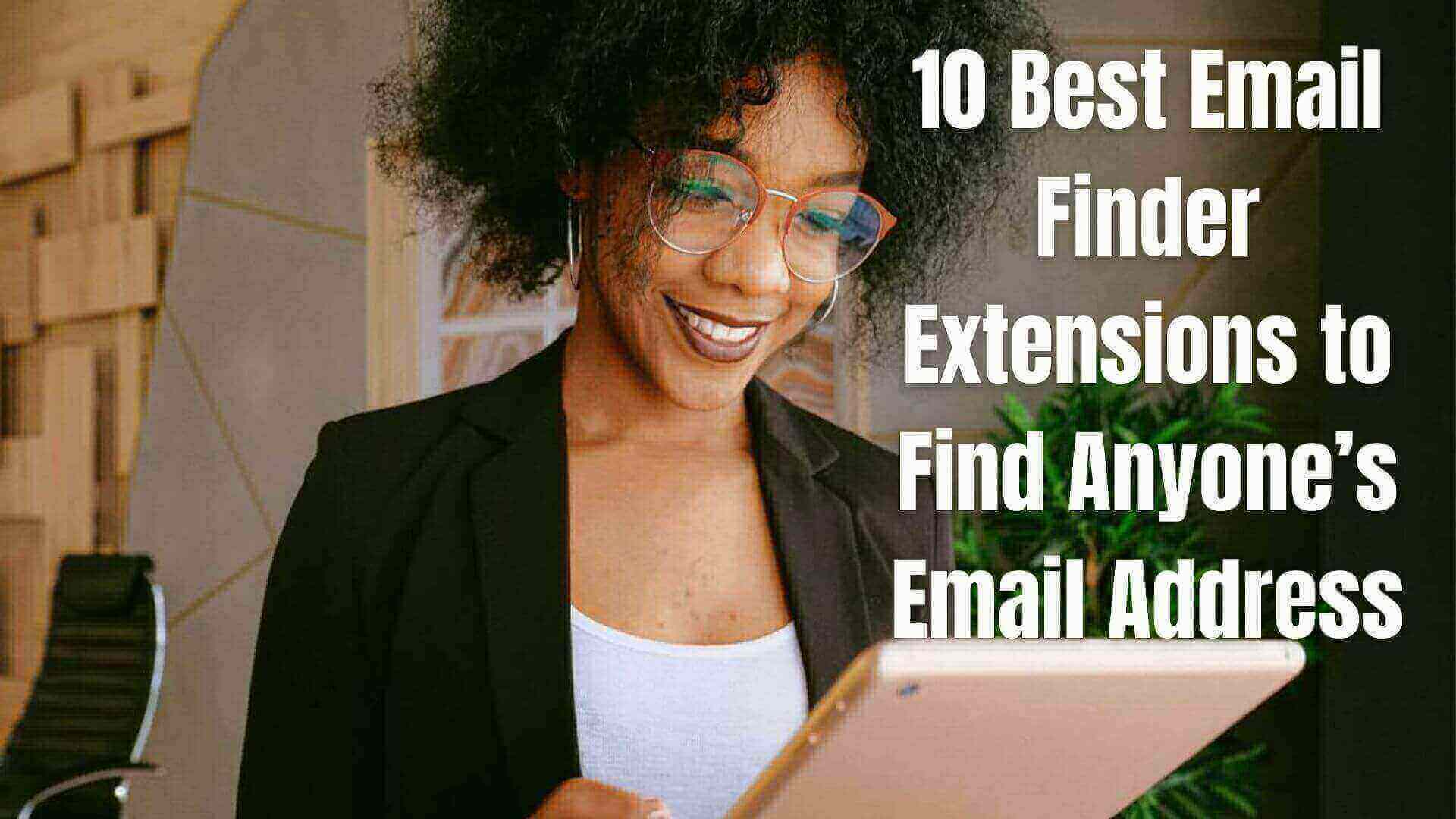 10 Best Email Finder Extensions to Find Anyone’s Email Address